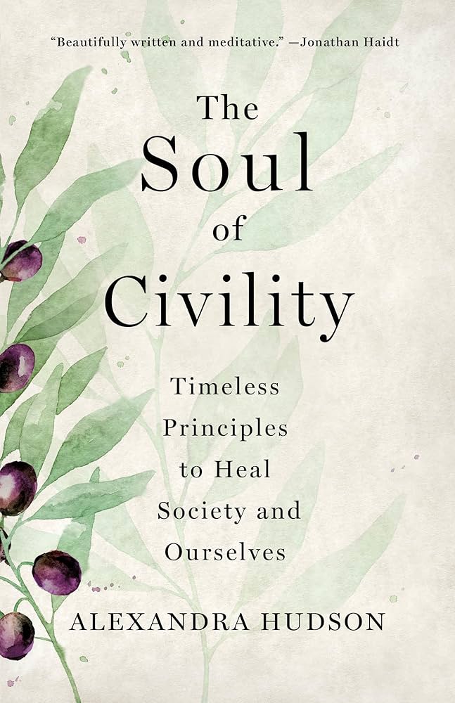 The Soul of Civility
Timeless Principles to Heal Society and Ourselves